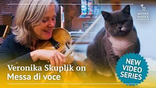 BEHIND BAROQUE MUSIC #2 Veronika Skuplik on Messa di voce