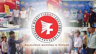 Aquaculture Workshop in Vietnam | Finray Biotech Inc