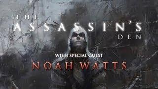 The Assassin's Den - ft. Noah Watts (Connor in Assassin's Creed 3)