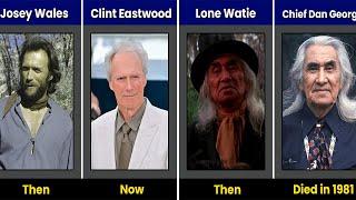THE OUTLAW JOSEY WALES 1976 Cast THEN AND NOW 2025
