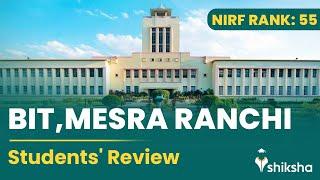 BIT Mesra Ranchi Review: What students say? | Birla Institute of Technology Mesra Ranchi Placement