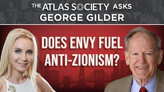 Does Envy Fuel Anti-Zionism? with George Gilder