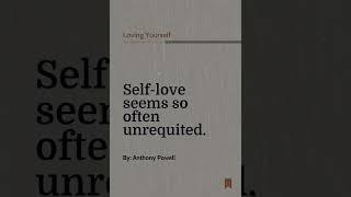 Self-love Seems So Often Unrequit... | Loving Yourself Quote By The Author Anthony Powell