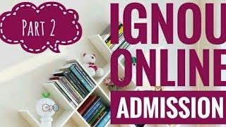 HOW TO GET ONLINE ADMISSION IN IGNOU || PART 2 || BY Freshershelp desk