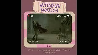 105 - Discussing the Wonka Clips