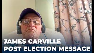 James Carville: Post Election Message - part 1