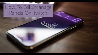 How To Edit And Manage Panels For Your Twitch Channel