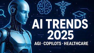 2025 AI Forecast: AGI, Copilots, Healthcare & Generative Media