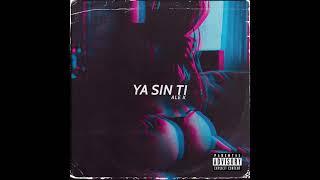 Ale K - Ya Sin Tí (Official Audio)