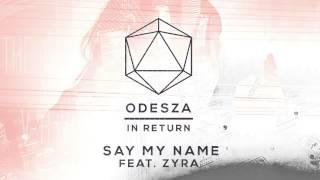 Odesza - Say My Name Ft Zyra (The Geek x Vrv remix)