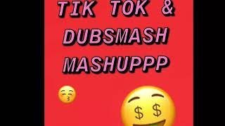 TIK TOK & DUBSMASH MASHUP‼️