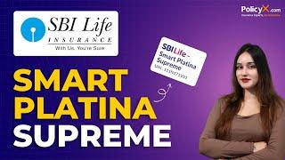 SBI Life Smart Platina Supreme | SBI Life Insurance Plans 2025 | SBI Smart Platina Supreme Benefits