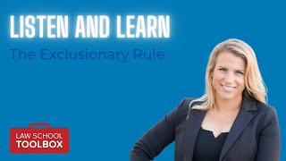 Listen and Learn: The Exclusionary Rule (Criminal Law and Procedure)