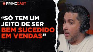 TODO VENDEDOR DEVERIA ENTENDER ISSO PARA VENDER MAIS (Flávio Augusto) | PrimoCast 222