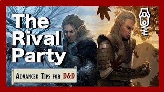 The Rival Party || Advanced Dungeon Mastering