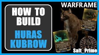 Huras Kubrow - How to Build & Gameplay - Warframe - 2024