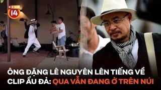 Ông Đặng Lê Nguyên Vũ bất ngờ lên tiếng về clip ẩu đả gây xôn xao tại quán cà phê