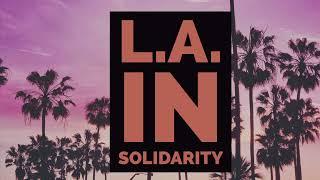 L.A. IN SOLIDARITY - Trailer