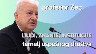 Ljudi, znanje, institucije - temelj uspešnog društva, Profesor Zec