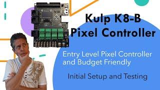 K8-B Kulp Entry Level Pixel Controller - Budget Friendly Device