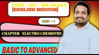 Class XII Chemistry||Electrochemistry Part I||CBSE,ISC & WB English Version