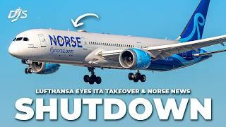 Airline Shutdown, Lufthansa To Buy Airline & Norse Atlantic News