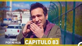 Todo Por Mi Hija Capitulo 83 (HD) (Espanol Doblado)