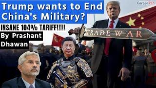 Trump wants to End China's Military? INSANE 104% TARIFF!! | By Prashant Dhawan