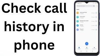 How to check call history in Phone