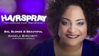 Big, Blonde and Beautiful - Angela Birchett - Hairspray National Recording