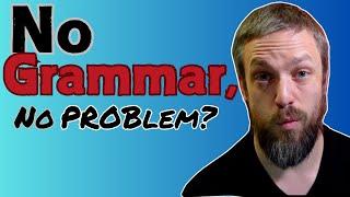 Does grammar REALLY matter?