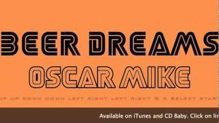 Beer Dreams - OSCAR MIKE
