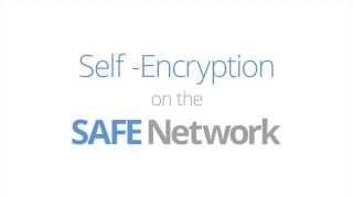 The SAFE Network | Self Encryption