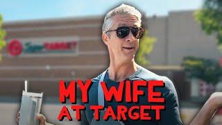 My Wife At Target 