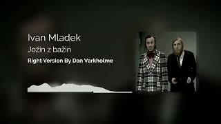 Ivan Mladek - Jožin z bažin (Йожин з бажин) Right Version (Gachi Remix) by Dan Varkholme Gachi