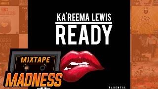 Ka'Reema Lewis - Ready] | @MixtapeMadness