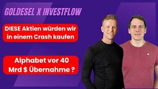 DIESE Aktien würden wir in einem Crash kaufen / Alphabet vor 40 Mrd $ Übernahme ? / Apple Roboter ?