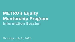 METRO’s Equity Mentorship Program: Information Session