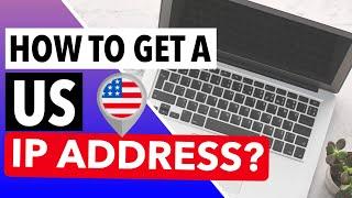 HOW TO GET A US IP ADDRESS  : Here's How to Obtain an IP Address from the United States Easily 