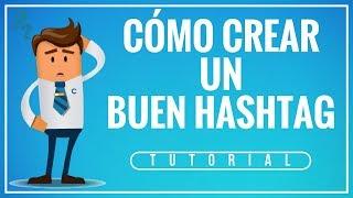 CÓMO CREAR UN BUEN HASHTAG | TUTORIAL | Tu Mundo Media