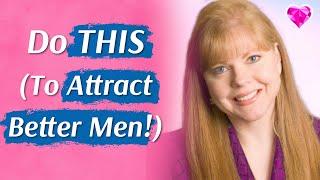 Attract Better Men NOW!  Michelle Marchant Johnson