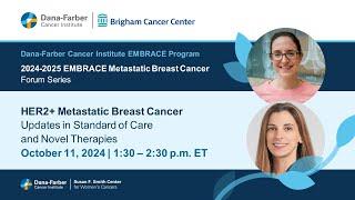 HER2-Positive MBC Research Update | 2024-2025 EMBRACE MBC Virtual Forum Series