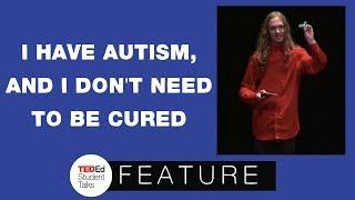 I have autism, and I don't need to be cured