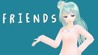 【MMD】F R I E N D S (Motion by ureshiiiiii)