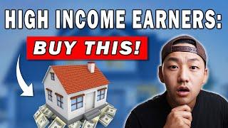 How High Income Earners Should Buy Real Estate: Stop Paying Taxes!