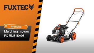 FUXTEC petrol mulching mower - FX-RM51SA96 - Use of device