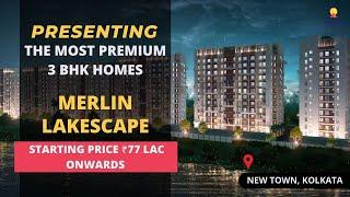 Merlin Lakescape | 7604092445 | Premium 3 BHK Flats For Sale in New Town Kolkata #flatsforsale