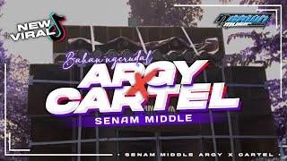 DJ SENAM MIDDLE ‼️ ARGY X CARTEL || NGRAWAN MUSIC