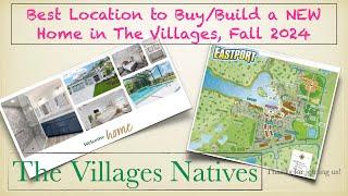 Best Location to Buy/Build a New Home in The Villages, Fall 2024