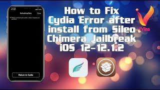 How to Fix Cydia Error after install from Sileo | Chimera Jailbreak | iOS 12-12.1.2